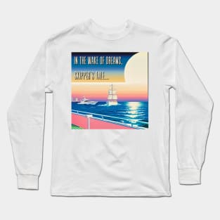 In the Wake of Dreams, Skipper's Tale... Long Sleeve T-Shirt